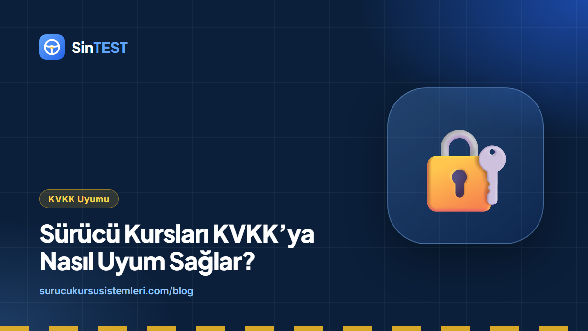 Sürücü kurslarında KVKK uyumu kapak görseli